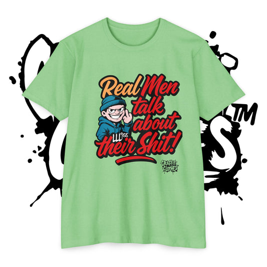 T-Shirt — "Real Men Talk About Their Shit" Bold Graphic Tee (Graffiti Clothes)