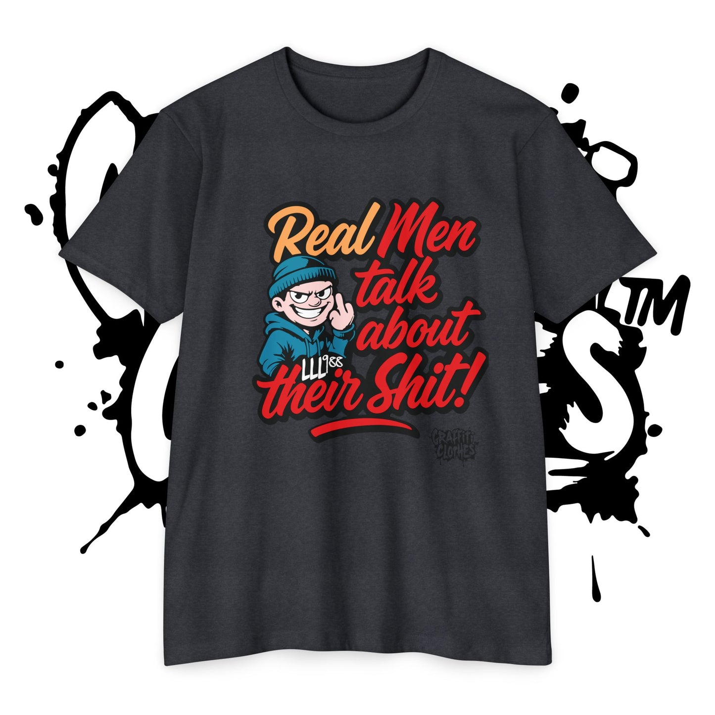 T-Shirt — "Real Men Talk About Their Shit" Bold Graphic Tee (Graffiti Clothes)