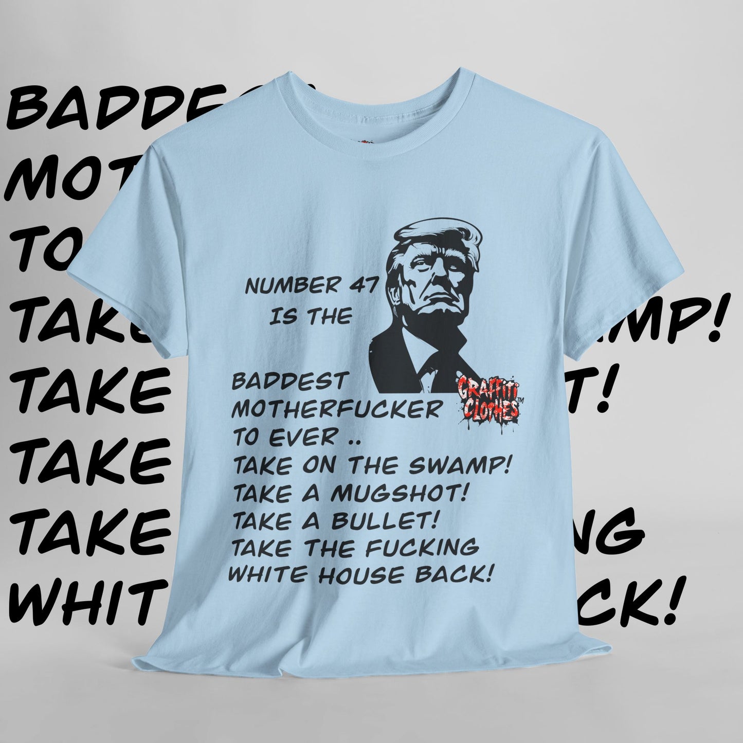 Donald Trump Number 47 Shirt Graffiti Bangers Baddest ….