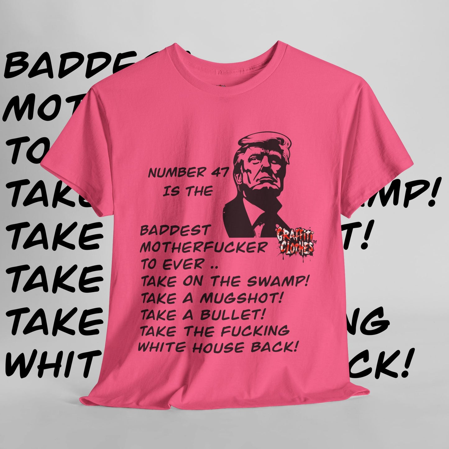 Donald Trump Number 47 Shirt Graffiti Bangers Baddest ….