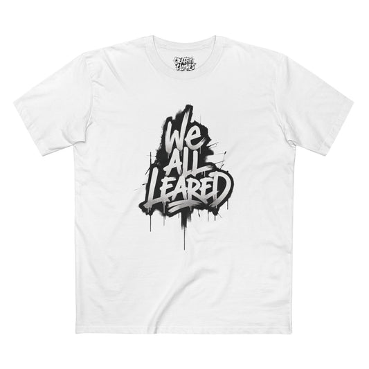 We All Leared Graffiti Tee — Urban Streetwear Graphic T-Shirt