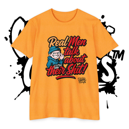 T-Shirt — "Real Men Talk About Their Shit" Bold Graphic Tee (Graffiti Clothes)