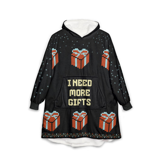 Hey! I Need More Gifts Now Hooded Blanket — Funny Christmas Oversized Wearable Blanket