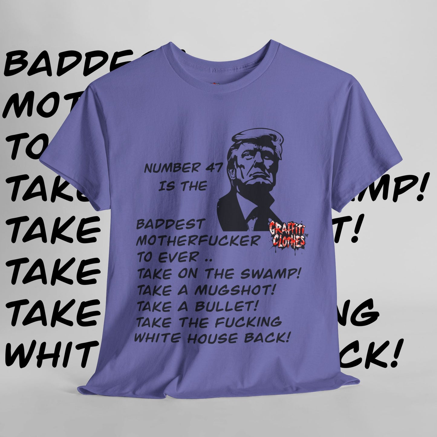 Donald Trump Number 47 Shirt Graffiti Bangers Baddest ….