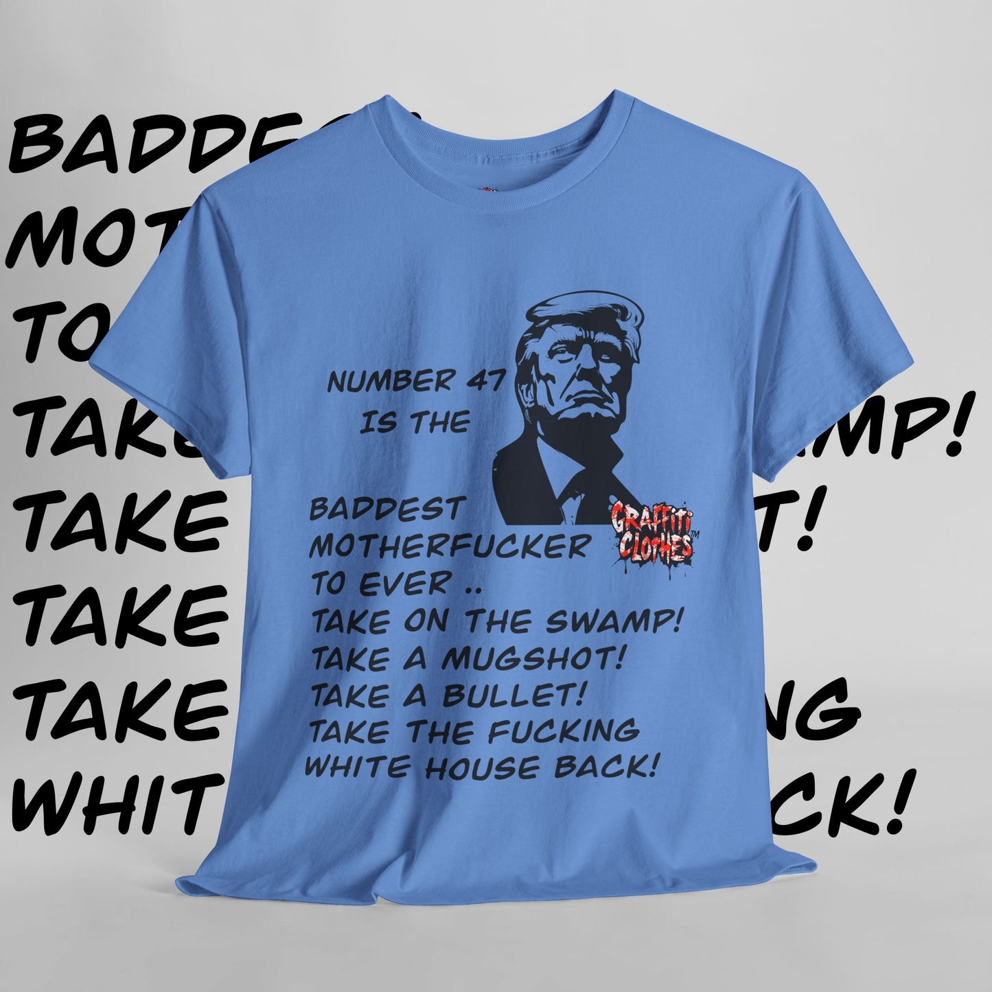 Donald Trump Number 47 Shirt Graffiti Bangers Baddest ….