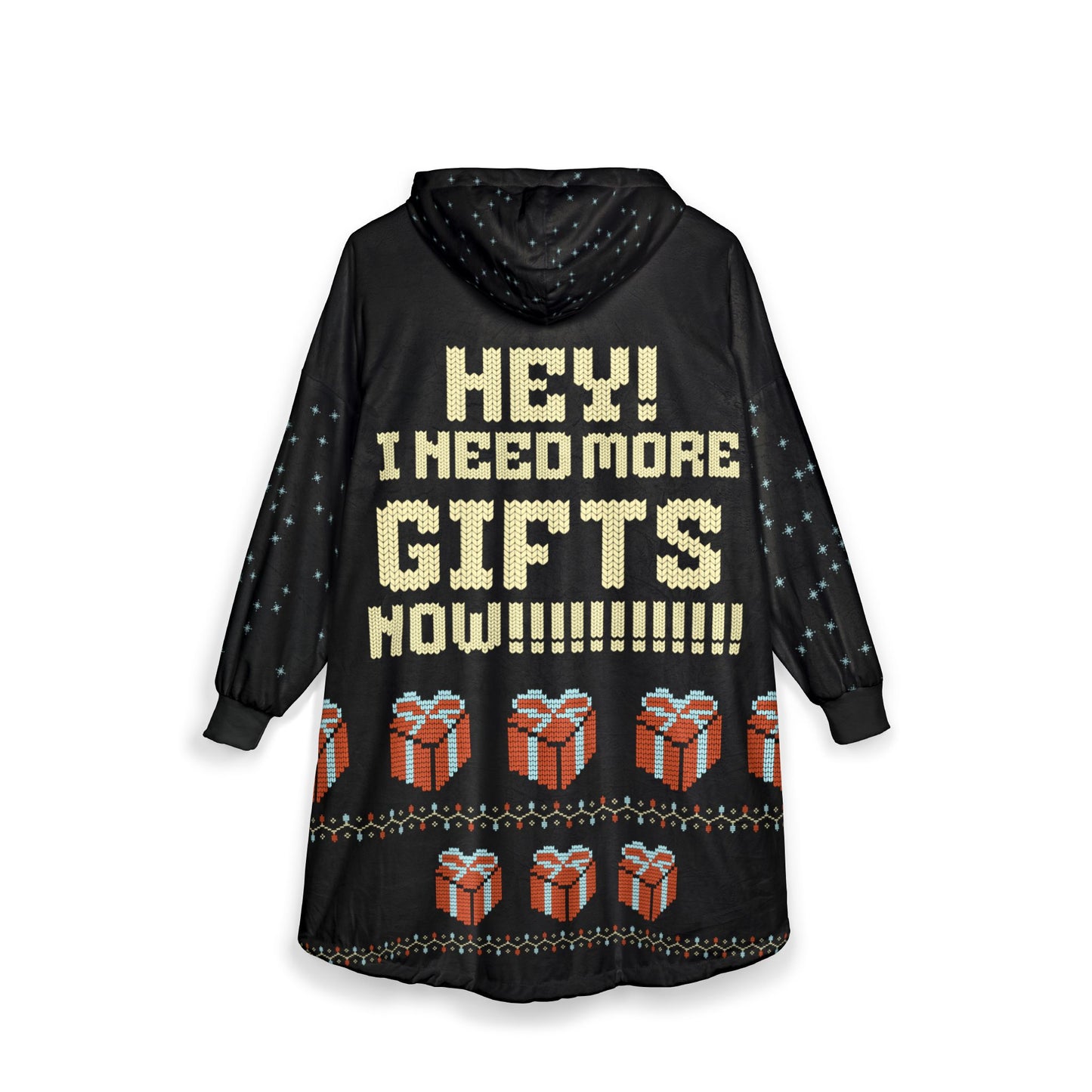 Hey! I Need More Gifts Now Hooded Blanket — Funny Christmas Oversized Wearable Blanket